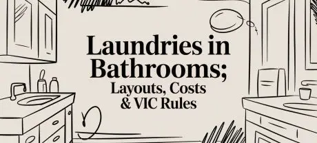Laundries In Bathrooms: Layouts, Costs & VIC Rules