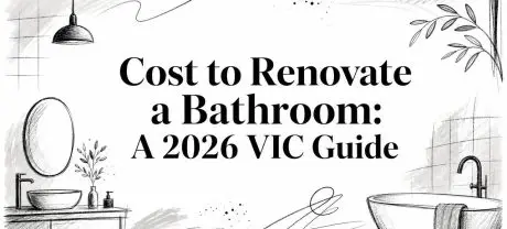 Cost to Renovate a Bathroom: A 2026 VIC Guide