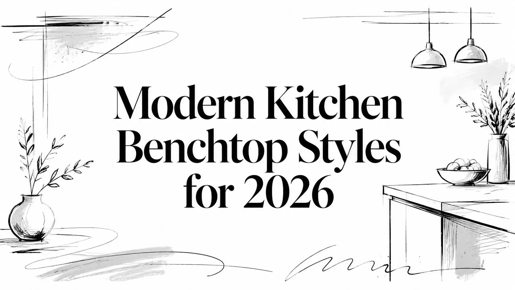 Modern Kitchen Benchtop Styles for 2026