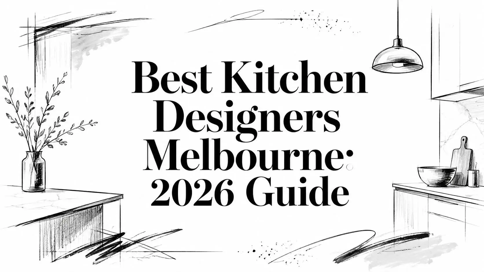 Best Kitchen Designers Melbourne: 2026 Guide