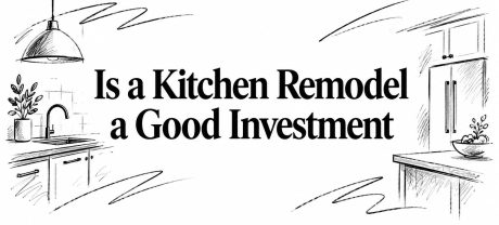 Is a Kitchen Remodel a Good Investment